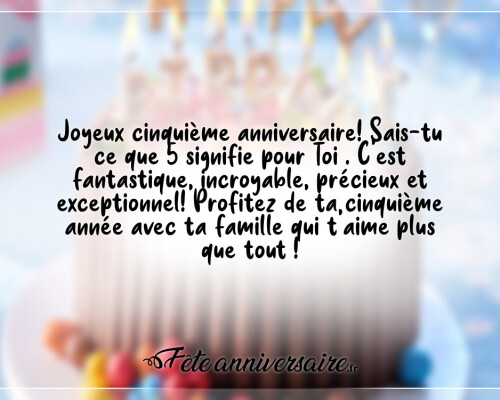 Message D Anniversaire 5 Ans C Est Fantastique Incroyable Precieux Et Exceptionnel