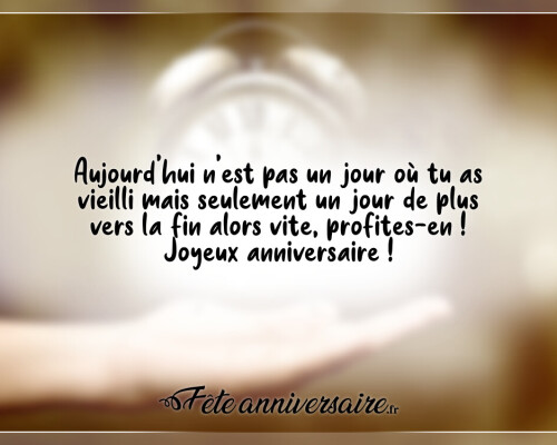Textes D Anniversaire Humour Message D Anniversaire Profites En Les Annees Passent