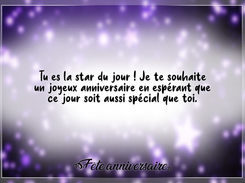 Texte d'anniversaire tu es la star du jour