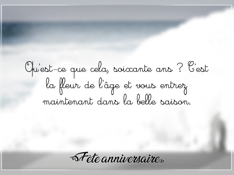 Citation citation pour souhaiter les 60 ans