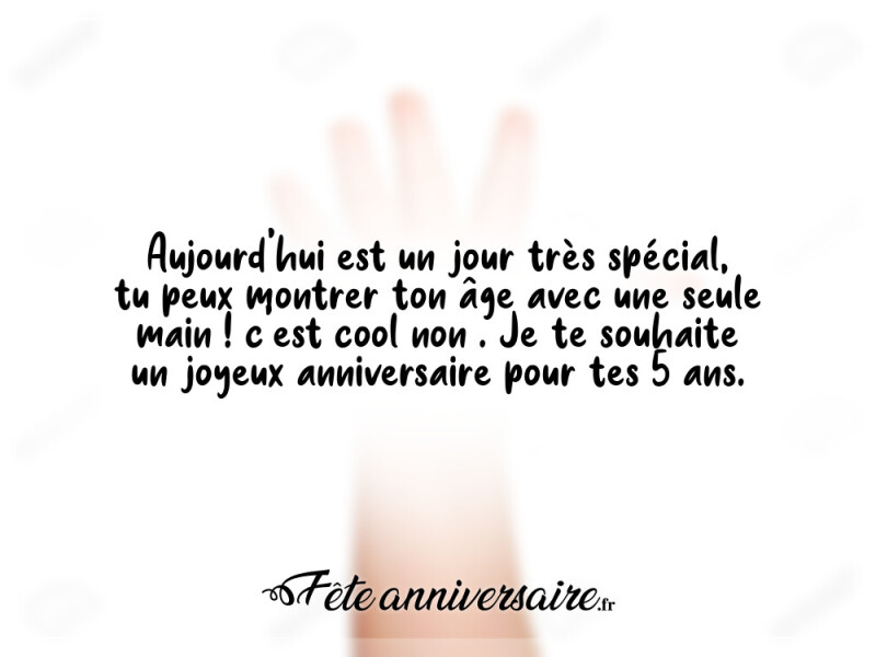 Message d'anniversaire 5 ans 5 ans en une seule main