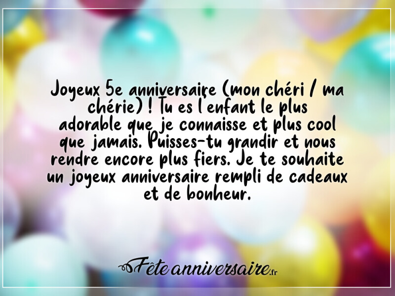 Message d'anniversaire 5 ans 5 ans rempli de cadeaux et de bonheur