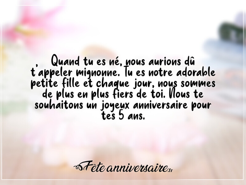 Message d'anniversaire 5 ans nous aurions dû t'appeler mignonne !