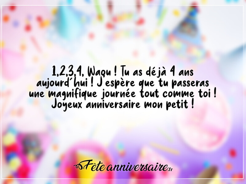 1,2,3,4, Waou ! Tu as déjà 4 ans aujourd´hui !