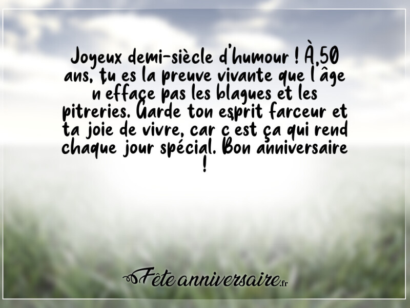Texte anniversaire 50 ans message anniversaire 50 ans humour
