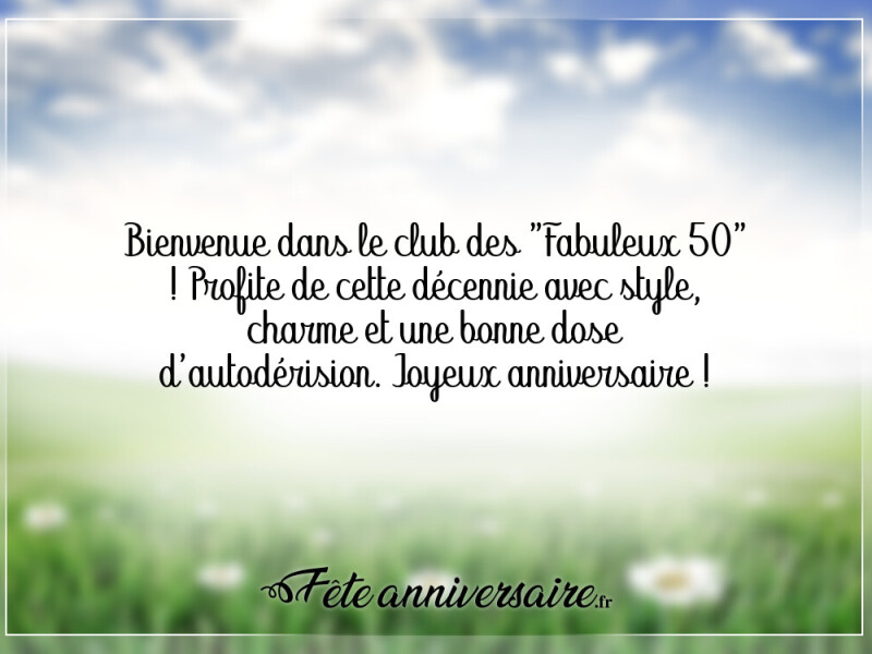 Texte anniversaire 50 ans texte anniversaire 50 ans drôle