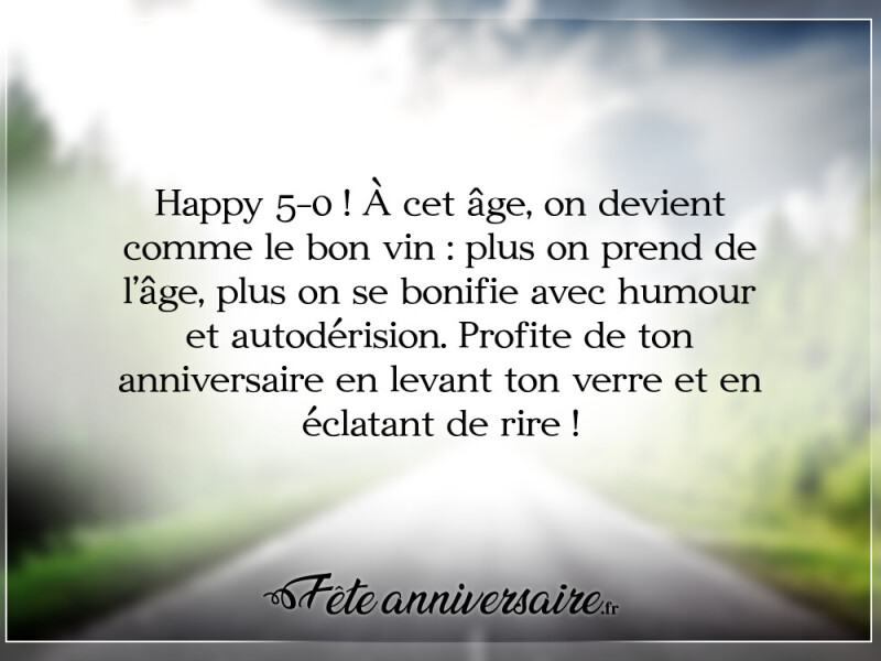 Texte anniversaire 50 ans texte anniversaire 50 ans humoristique