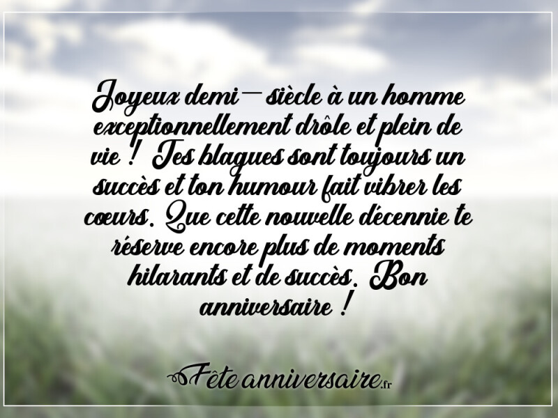 Texte anniversaire 50 ans texte anniversaire 50 ans pour homme