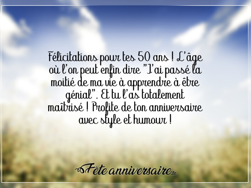 Texte anniversaire 50 ans texte anniversaire 50 ans sympa