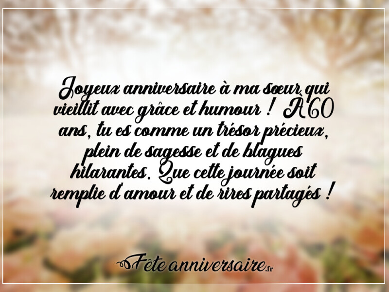 Texte anniversaire 60 ans joyeux anniversaire à ma soeur