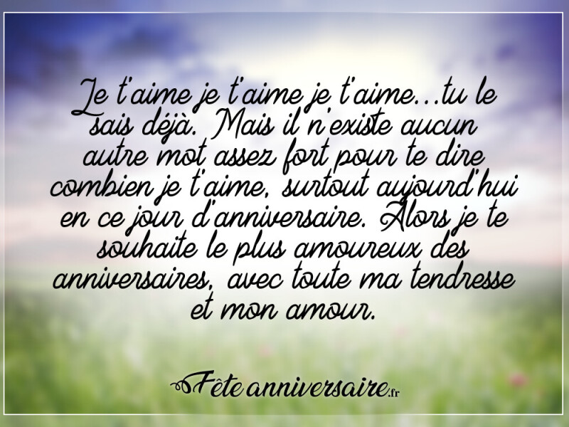 Texte anniversaire amour je t'aime je t'aime je t'aime...
