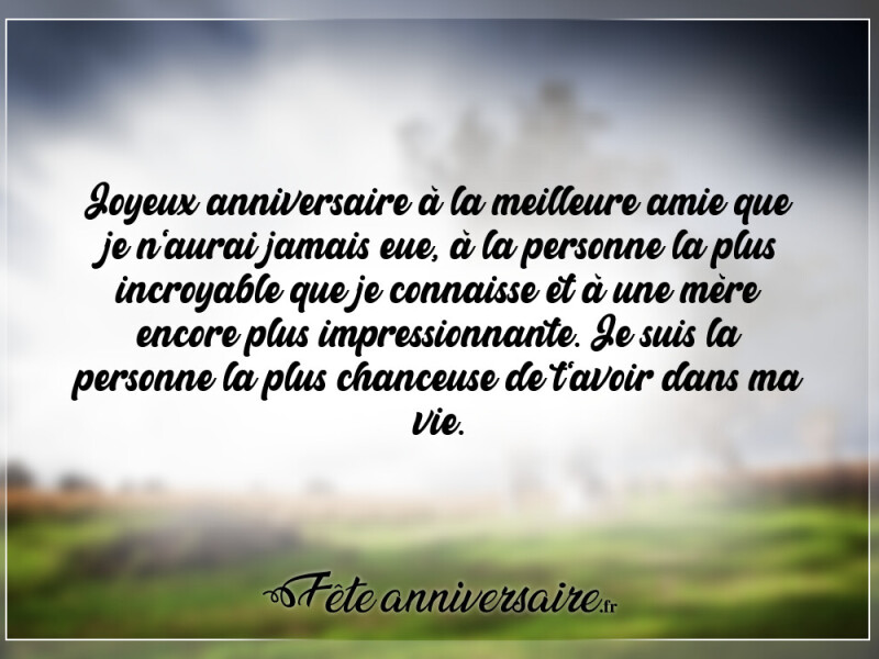 Texte anniversaire Maman je suis la personne la plus chanceuse