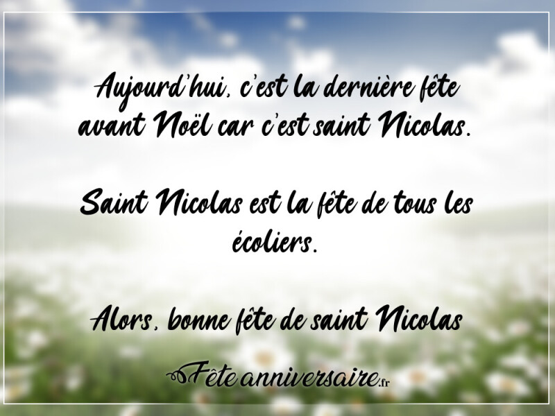 Texte de fête aujourd'hui, c'est la dernière fête avant noël car c'est saint nicolas