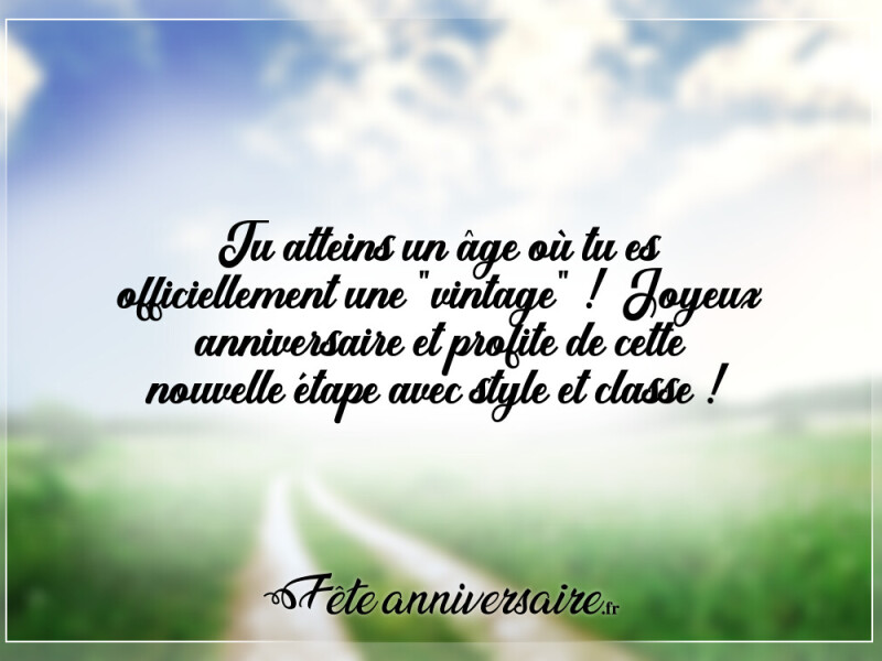 Texte anniversaire humour message anniversaire drôle