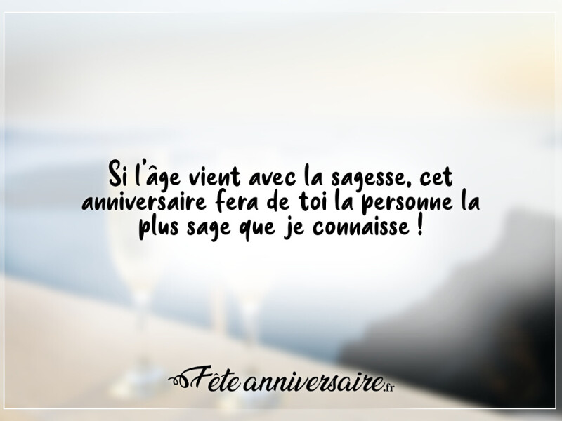 Texte anniversaire humour la sagesse de l'âge