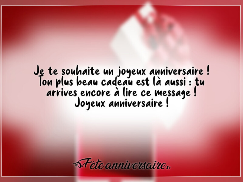 Texte anniversaire humour le plus beau cadeau