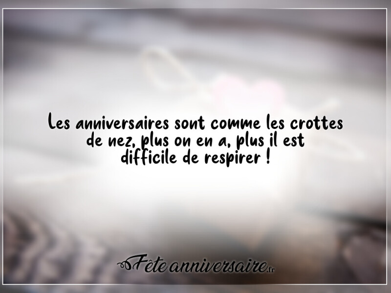 Texte anniversaire humour les crottes de nez