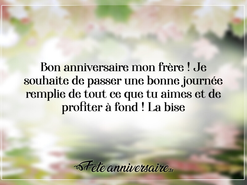 Texte d'anniversaire homme joyeux anniversaire mon frère