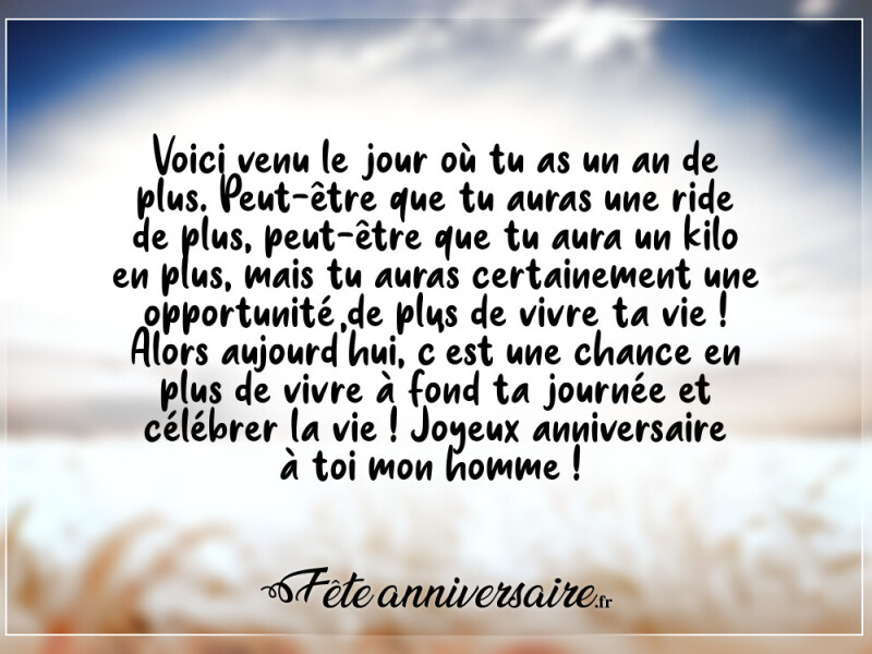 Texte d'anniversaire homme un an de plus ! joyeux anniversaire mon homme !