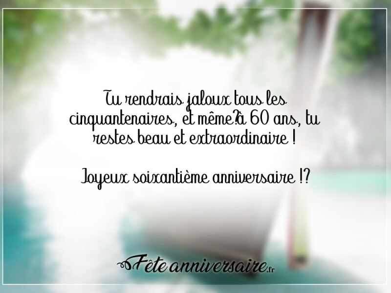 Texte anniversaire 60 ans anniversaire complimenté !