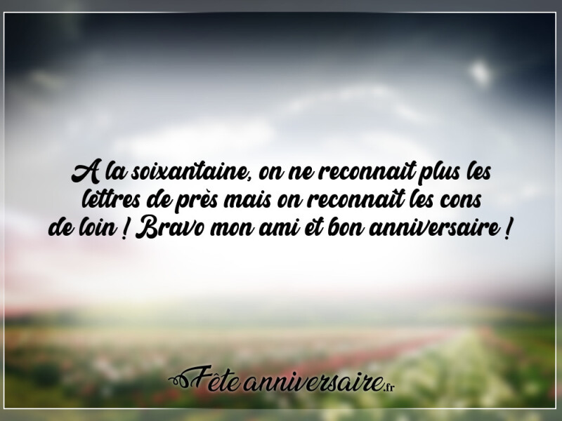 Texte anniversaire 60 ans anniversaire humoristique !