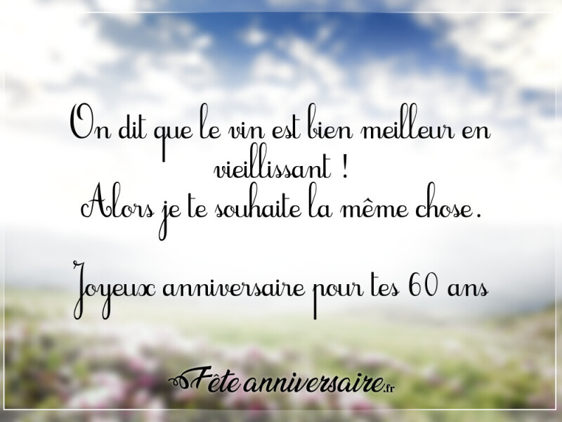 Texte anniversaire 60 ans joyeux anniversaire pour tes 60 ans ! 