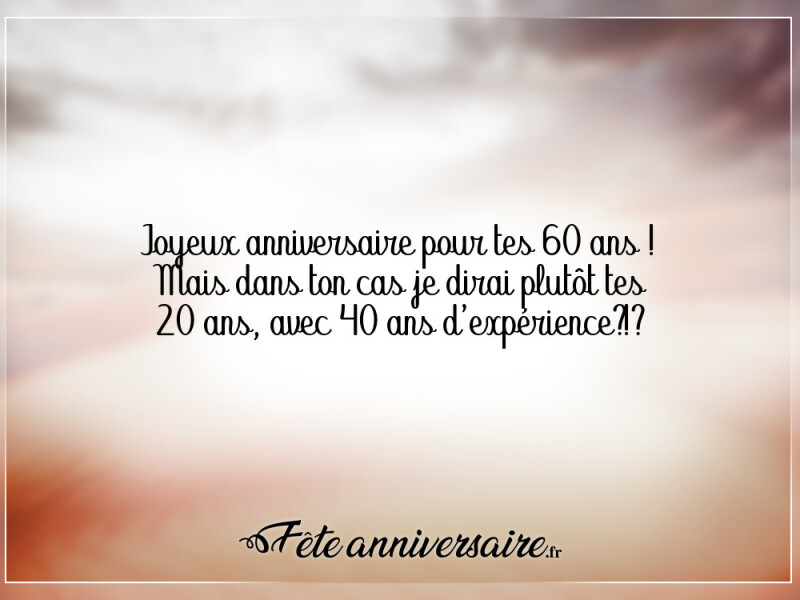 Texte anniversaire 60 ans un anniversaire plein d'expérience !