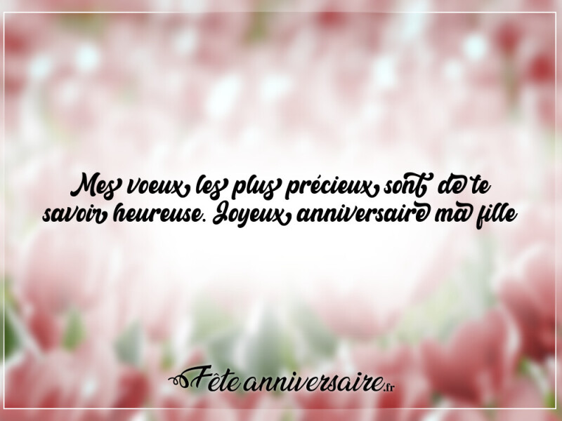 Textes d'anniversaire fille voeux anniversaire pour ma fille