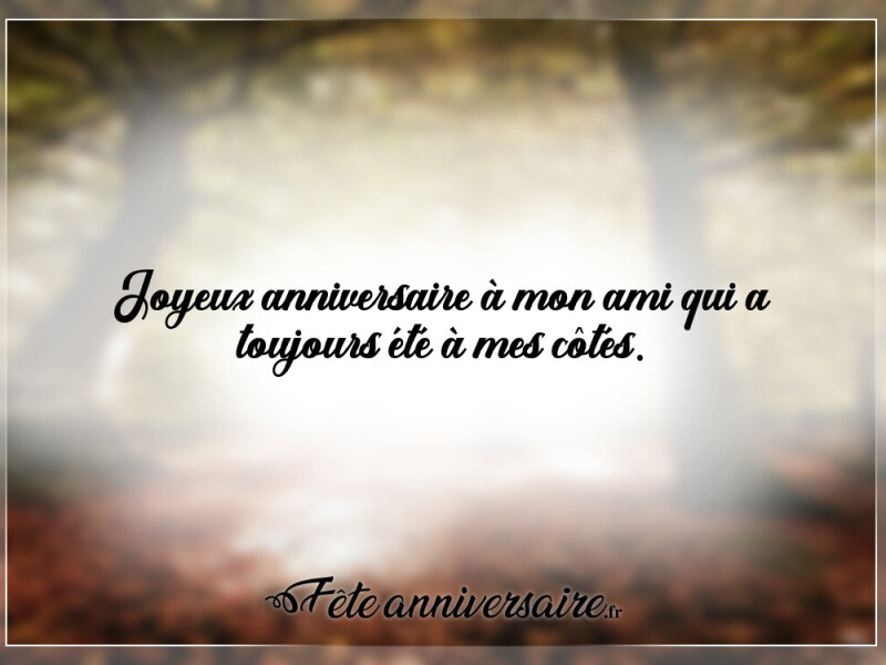 Texte anniversaire touchant toujours été à mes côtés